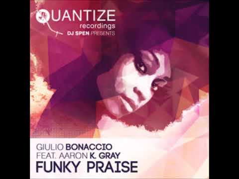 Giulio Bonaccio feat  Aaron K Gray - Funky Praise (Kenny Carpenter Got 2B Deep Mix)
