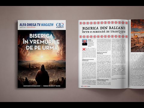 „Biserica în vremurile de pe urmă” : Revista Alfa Omega TV Magazin, mai-iunie 2023