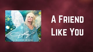 Dolly Parton - A Friend Like You (Lyrics)