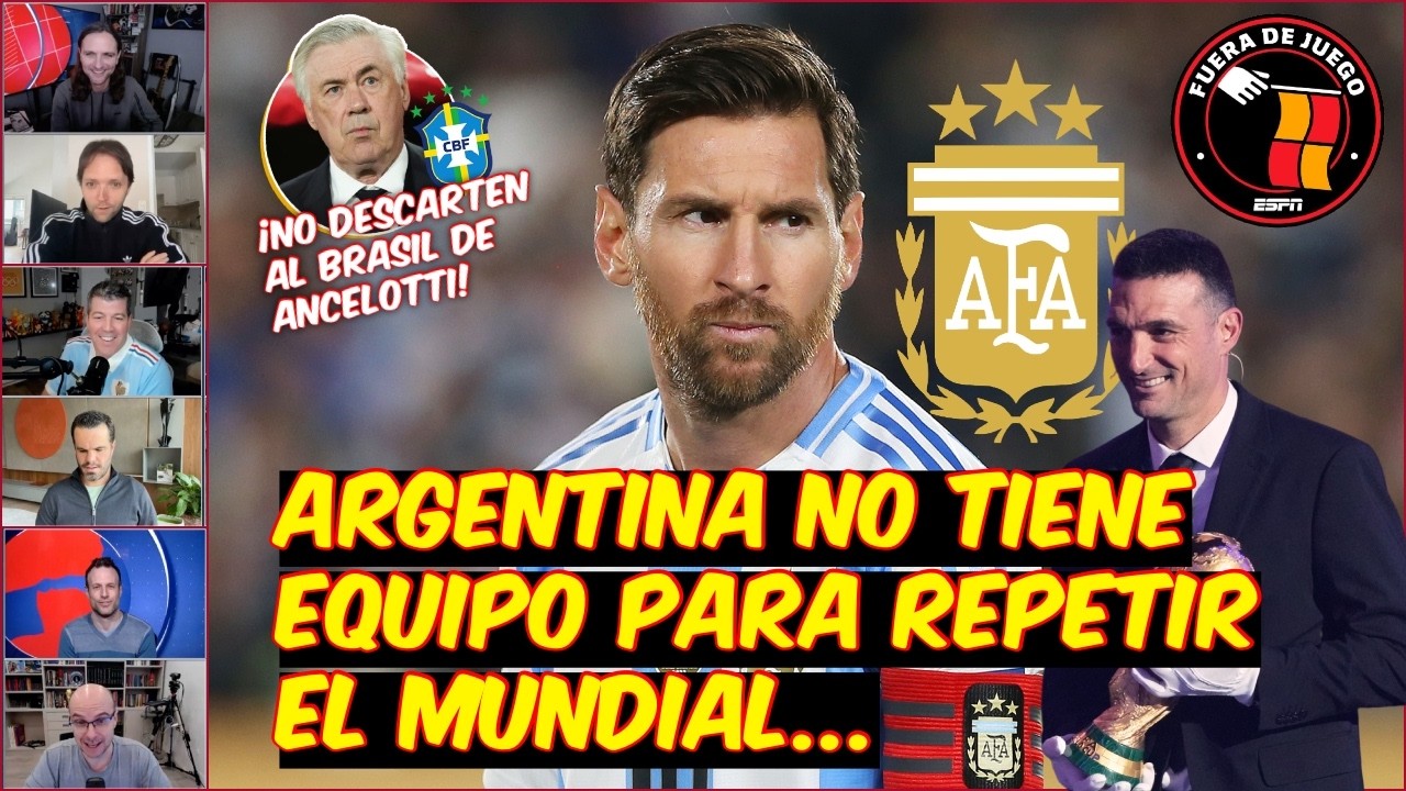 Argentina con MESSI, SIEMPRE será CANDIDATA | Ancelotti SABE jugar TORNEOS CORTOS | Fuera de Juego
