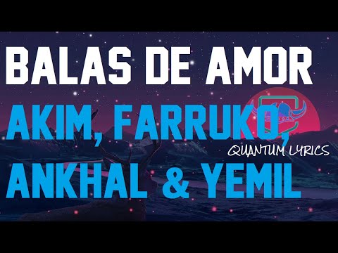 Akim, Farruko, Ankhal, Yemil – Balas de Amor (Letra/Lyrics)