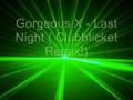 Gorgeous X - Last Night (Clubbticket Remix ...