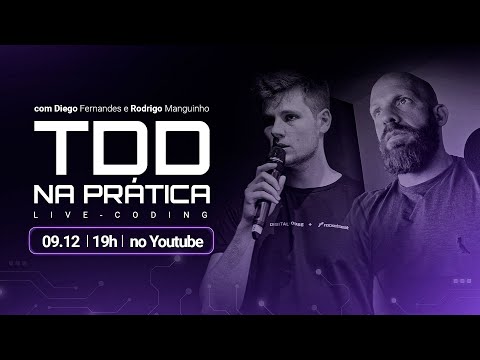 Live TDD na prática - Diego Fernandes e Rodrigo Manguinho