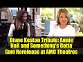 Penghormatan Untuk Diane Keaton Annie Hall Dan Something S Gotta Give Dirilis Ulang Di AMC Theatres