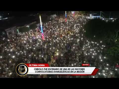 CHIBOLO FUE ESCENARIO DE UNA DE LAS MAYORES CONVOCATORIAS EVANGELÍSTICAS EN LA REGIÓN