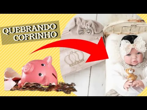 ABRINDO COFRINHO PARA COMPRAR BEBÊ REBORN |  BUY REBORN BABY DOLLS