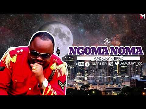Amoury- Ngoma Noma Ft Shirko