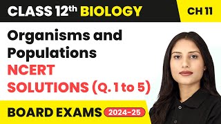 Organisms and Populations - NCERT Solutions (Q. 1 to 5) | Class 12 Biology Chapter 11 | CBSE 2024-25