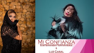 Mi Confianza | Esperanza Fernández x Luz Casal