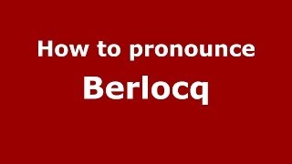 How to pronounce Berlocq