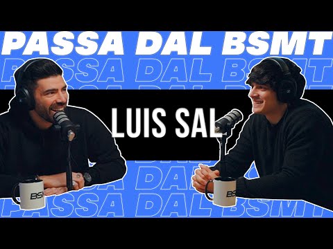 LA LIBERTÀ DI SCEGLIERE! LUIS SAL passa dal BSMT!