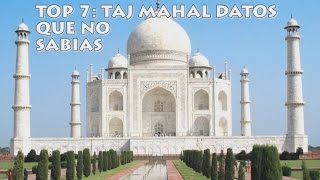 TOP 7 TAJ MAHAL DATOS QUE NO SABIAS