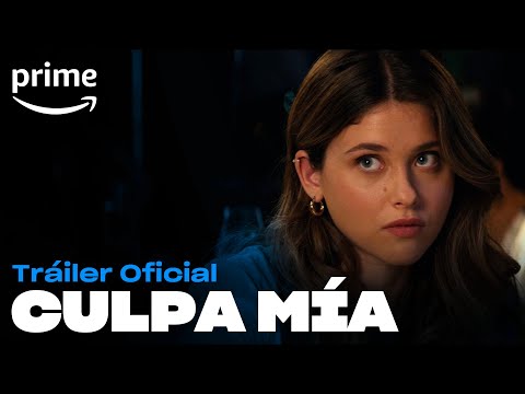 Culpa Mía - Tráiler oficial | Prime