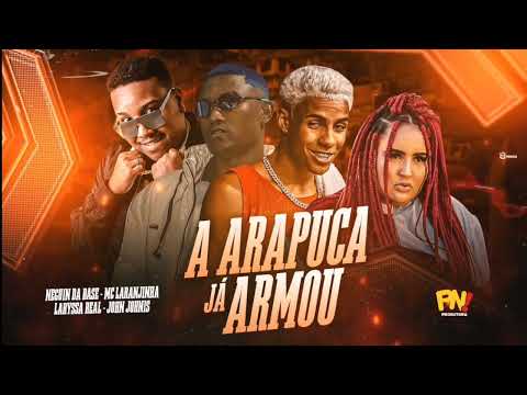 NEGUIN DA BASE MC LARANJINHA LARYSSA REAL E JOHN JOHNIS - A ARAPUCA JA ARMOU - BREGA FUNK