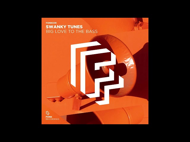 Swanky Tunes - Big Love To The Bass