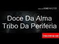 (LETRA) Doce da Alma - Tribo da Periferia (LETRA) Doce da Alma - Tribo da Periferia