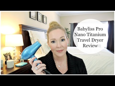Babyliss Pro Nano Titanium Travel Hair Dryer Review