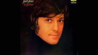 Jack Jones  -- You&#39;ve Got Your Troubles