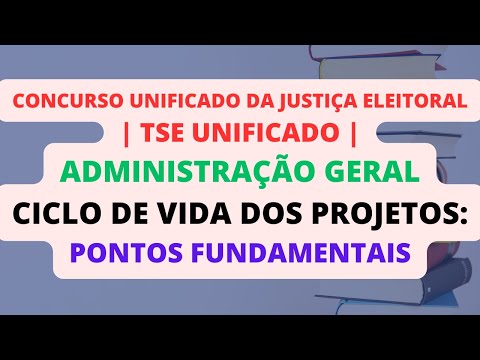 Ciclo de Vida dos Projetos: Pontos Fundamentais | TSE Unificado