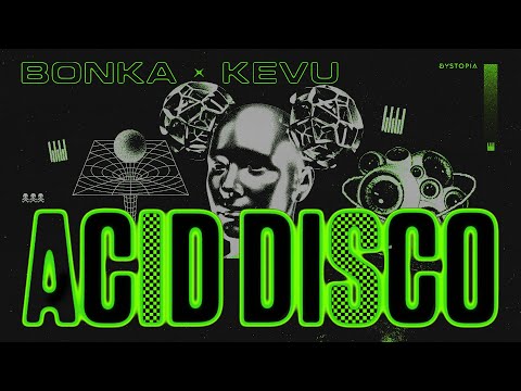 Bonka X KEVU - Acid Disco (Lyric Video)
