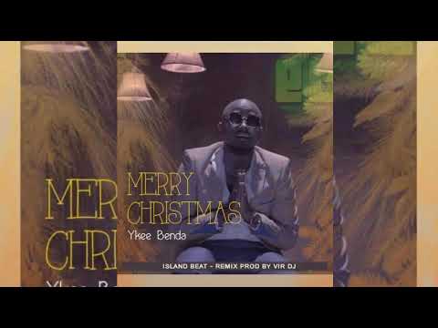 •••DJ VIR Ft Ykee Benda - Merry Xmas [Island Beat 2019]•••