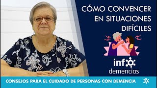 Cómo convencer en situaciones difíciles - Consejos para el cuidado de personas con demencia