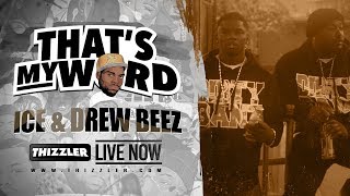 That's My Word || Ice & Drew Beez on hooping w/ Klay Thompson, XXL Freshmen, Oakdale & more