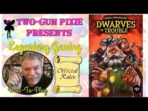 Two-Gun Pixie's Legendary Gaming Presents: BIG Johnny G!'s How To Play 005 - Dwarves In Trouble by Hex Games 