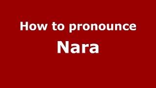 How to pronounce Nara