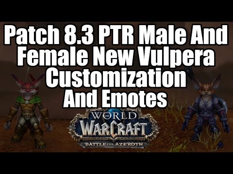 Battle For Azeroth:Patch 8.3 PTR  Male And Female Vulpera Customization And Emotes