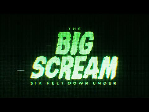 Forbidden Worlds Film Festival: The Big Scream 2025 - Six Feet Down Under