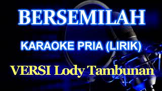 Download lagu Bersemilah Karaoke Versi Lody Tambunan mp3