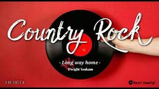Dwight Yoakam - Long Way Home (vers. Country) Rock ♭