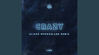Crazy (Alison Wonderland Remix)