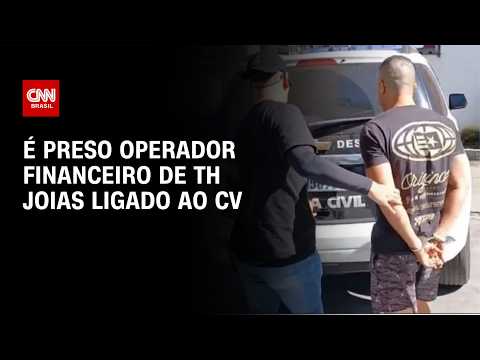 Operador financeiro do CV e de TH Joias é preso no Rio de Janeiro | LIVE CNN