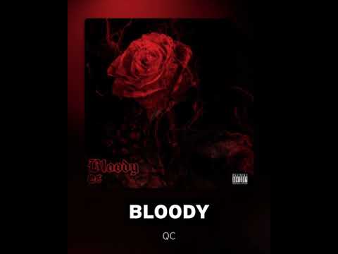 BLOODY - QC (AUDIO)