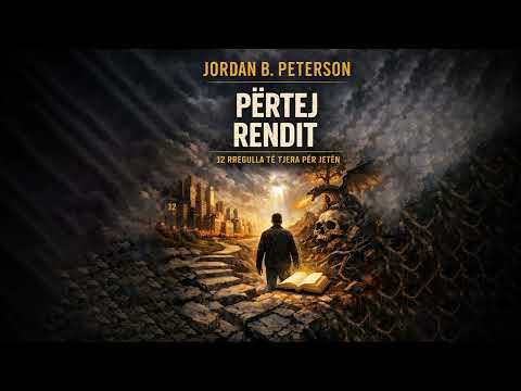 Përtej rendit - 12 Rregulla tjera për Jetën - Jordan B. Peterson