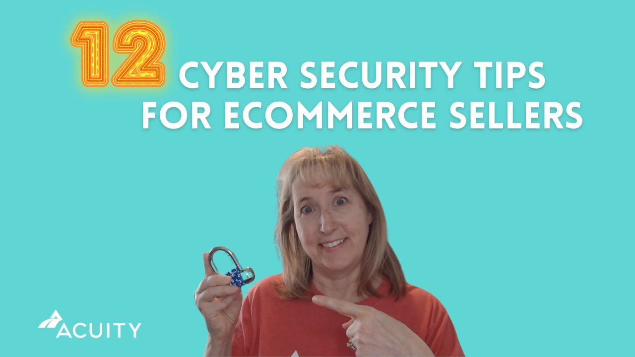 12 Cyber Security Tips For Ecommerce Sellers