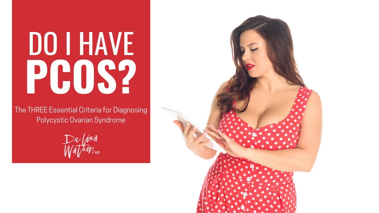 Do I Have PCOS??  The THREE essential criteria YOU need to know.