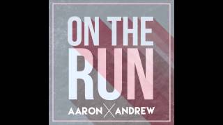 Aaron and Andrew - Never Lost With You