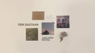 Teri Dastaan - Jasleen Royal