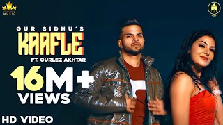 Kaafla - Gur Sidhu ft Gurlej Akhtar  New Punjabi S