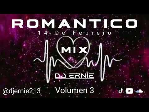 Romantico mix  vol 3  14 De Febrero DJ Ernie