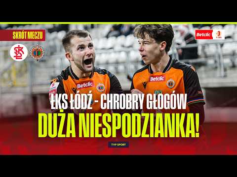 SUMMARY: ŁKS ŁÓDŹ - CHROBRY GŁOGÓW. BIG SURPRISE! BETCLIC 1 LIGA