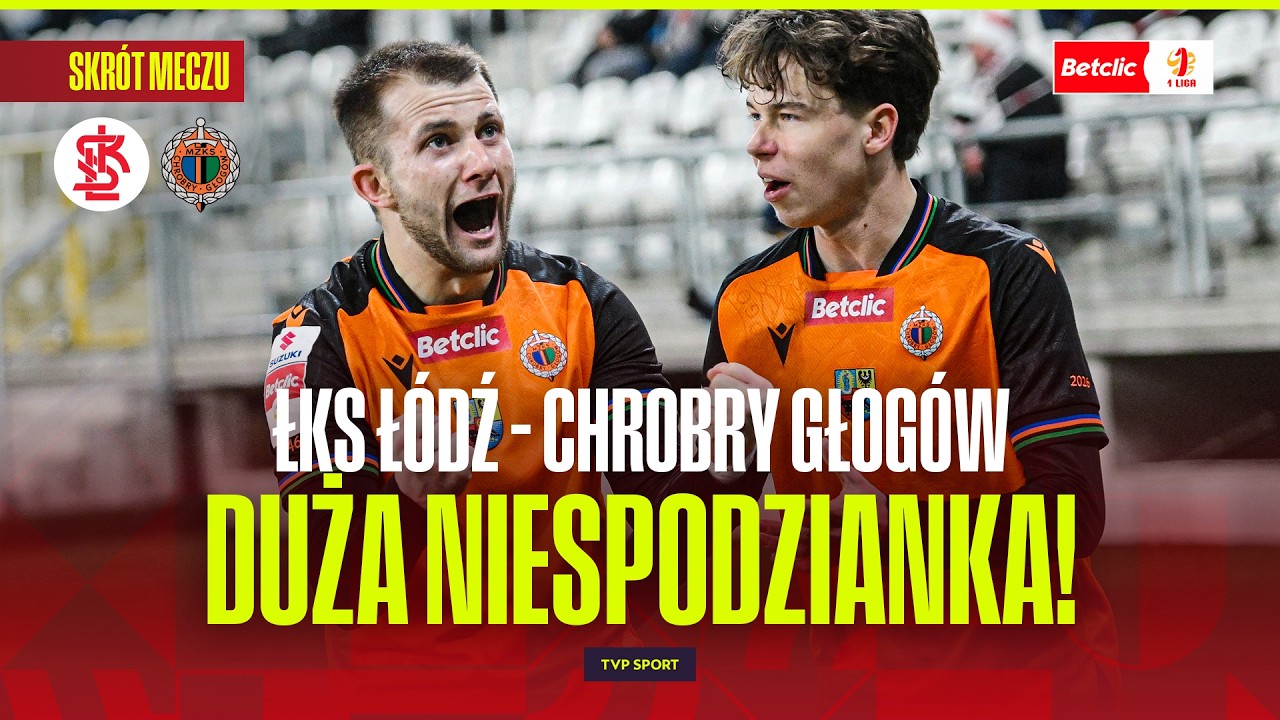 ŁKS Łódź vs Chrobry Głogów Highlights