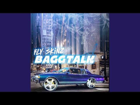 Fly Skinz (Bagg Talk)