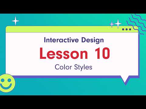 Interactive Design - Lesson 10: Color Styles