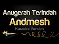 Andmesh Anugerah Terindah Karaoke Version