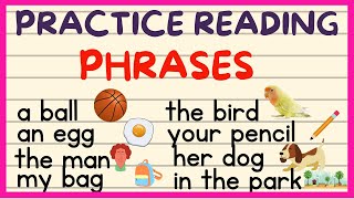 PRACTICE READING PHRASES PART 1 / LEARN TO READ / BUILDING YOUR VOCABULARY / BEGINNERS