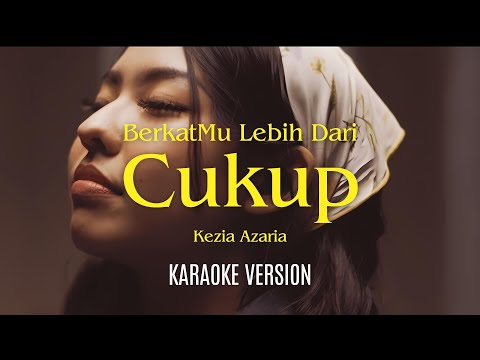 BerkatMu Lebih Dari Cukup - Kezia Azaria [Official Karaoke]